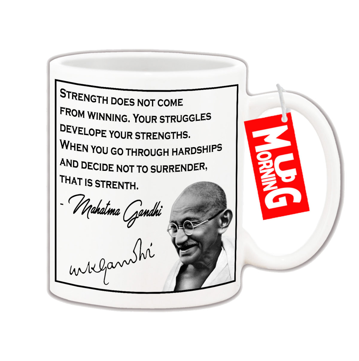 Mahtma Gandhi Mug - Strength does not come from winning