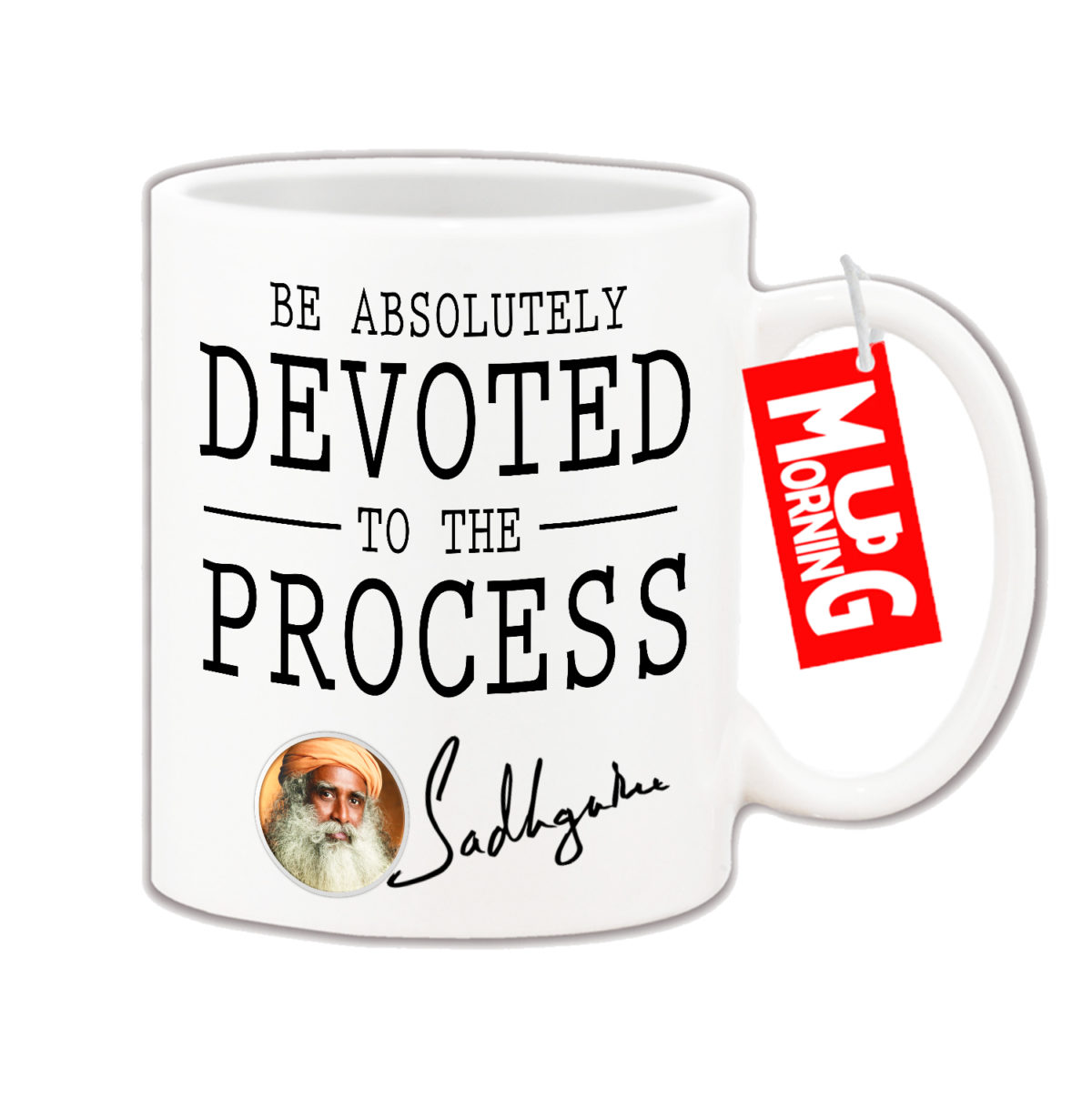 Sadhguru Mug - Be absolutely devoted to the process