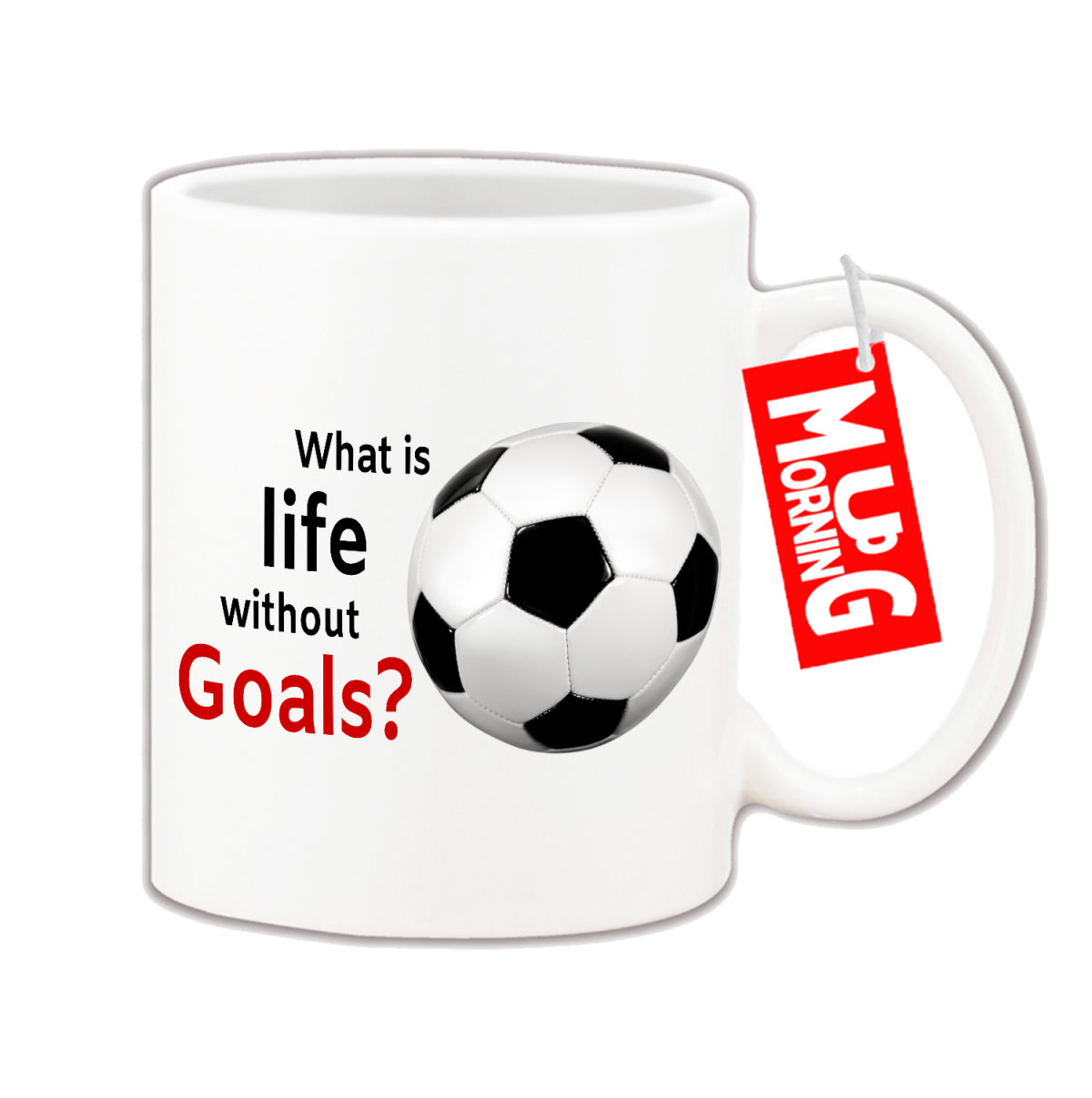 Football Mug With Quotation - What is life without goals?
