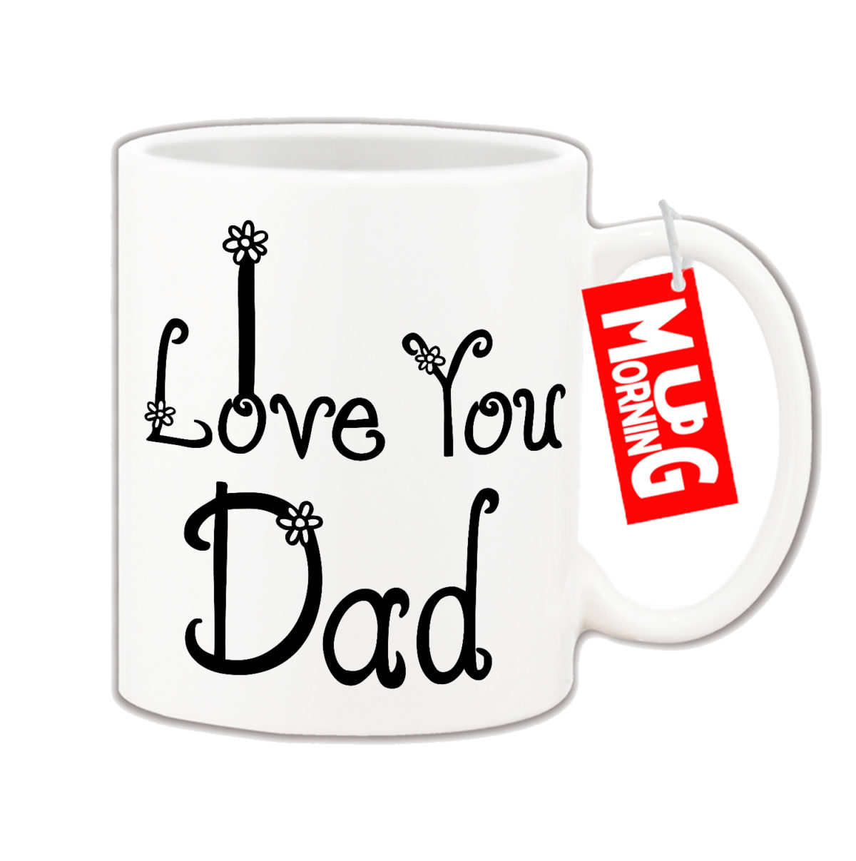 Mug For Dad - I love you Dad