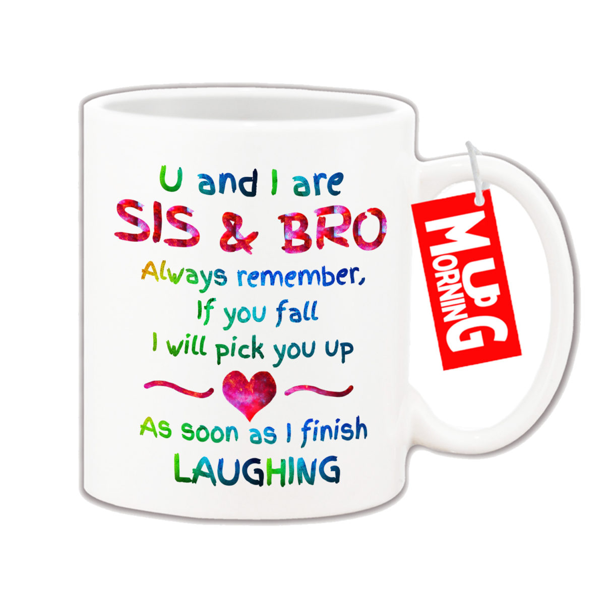 Mug For Sister and Brother - U and I are Sis and Bro