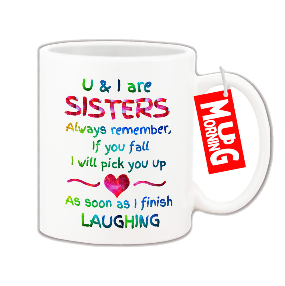 Mug For Sister - U and I are Sisters
