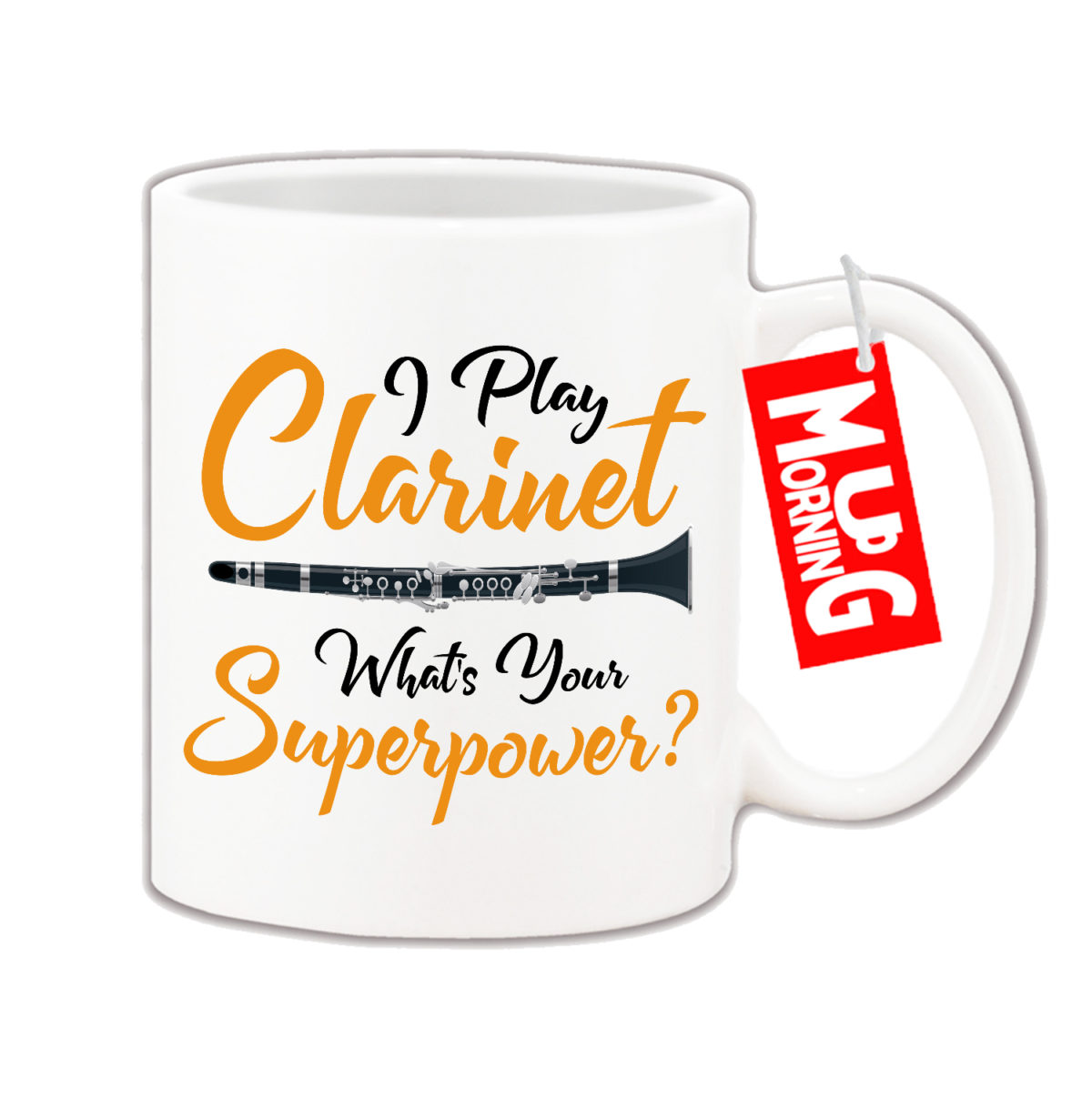 Music Mug - I Play Clarinet Whats Your Superpower?