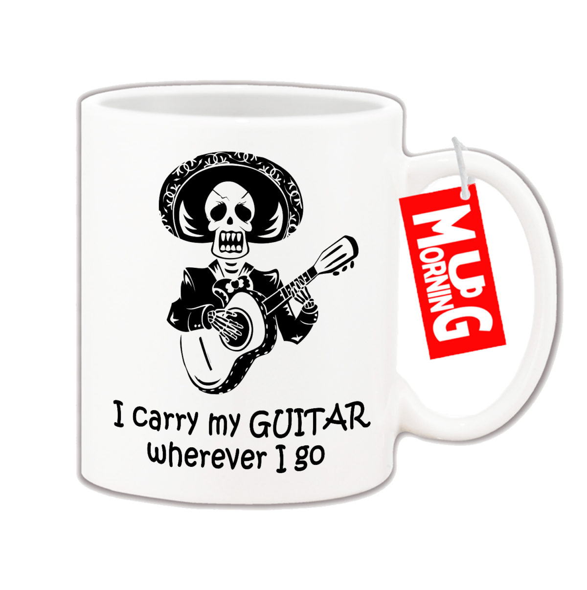 Music Mug For Guitarist - I Carry My Guitar Wherever I Go