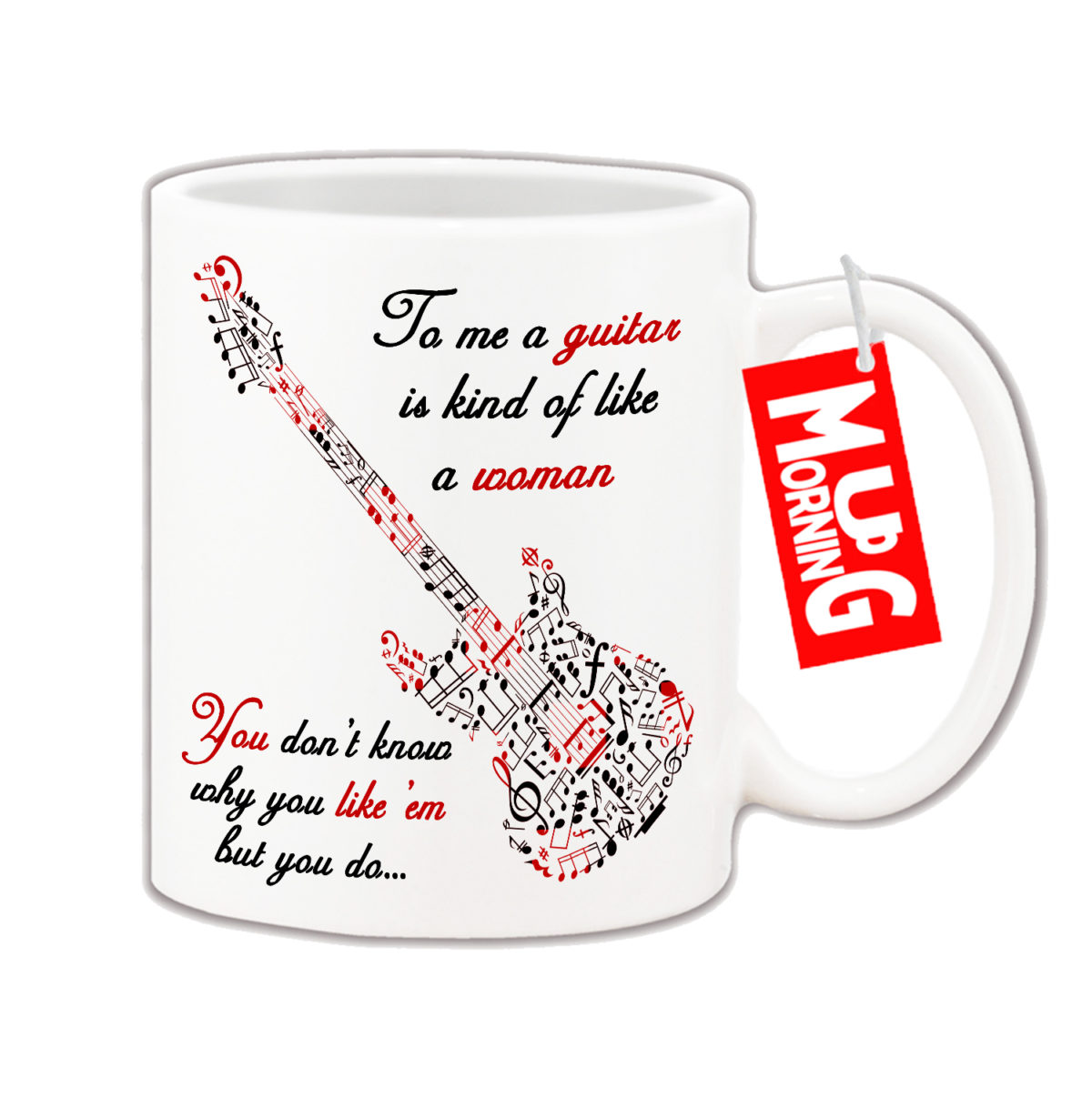 Music Mug For Guitarist - Guitar Is Like A Woman