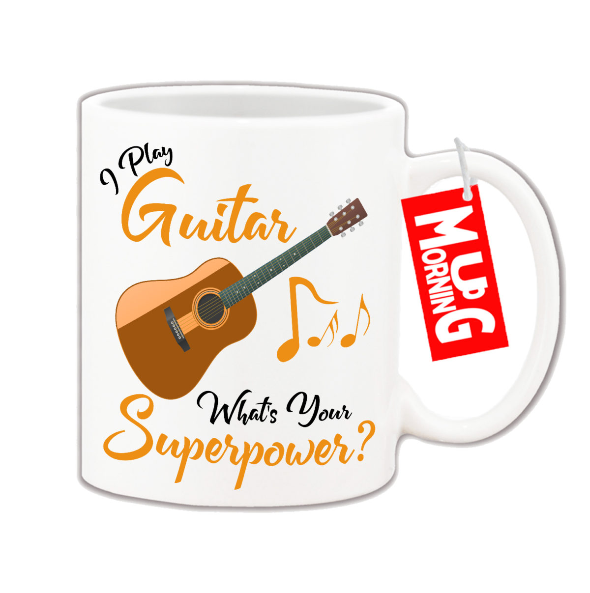 Music Mug For Guitarist - I Play Guitar Whats your Superpower?