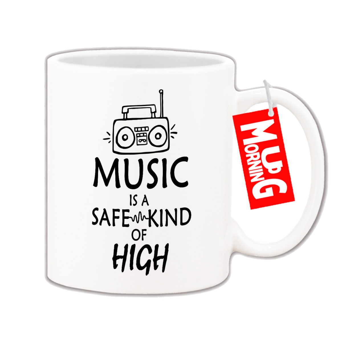 Music Mug - Music Is A Safe Kind Of High