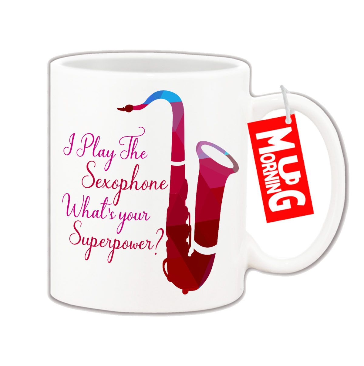 Music Mug Saxophonists - I Play Saxophone Whats your Superpower?