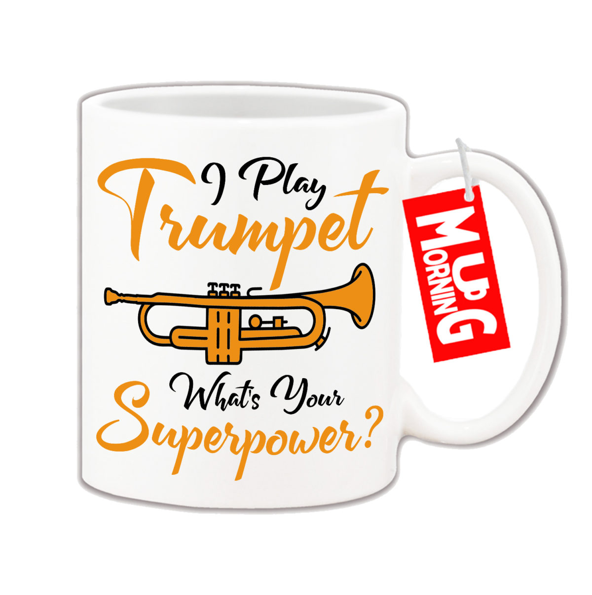 Music Mug For Trumpet Player - I Play Trumpet What's your Superpower?