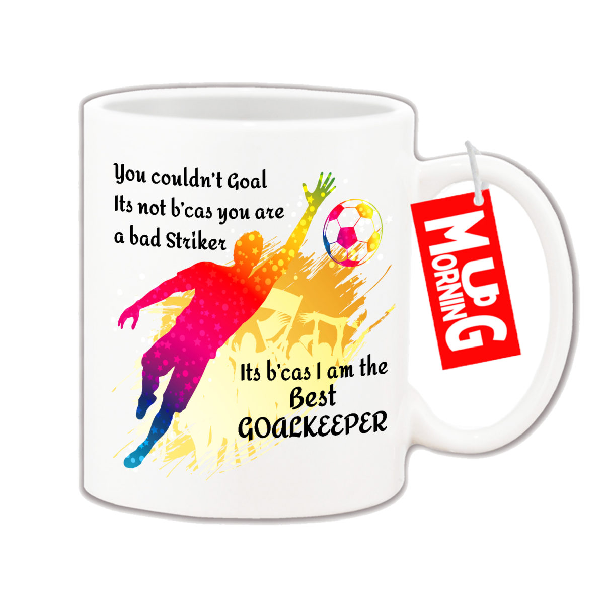Football Mug With Quotation - I Am The Best Goalkeeper