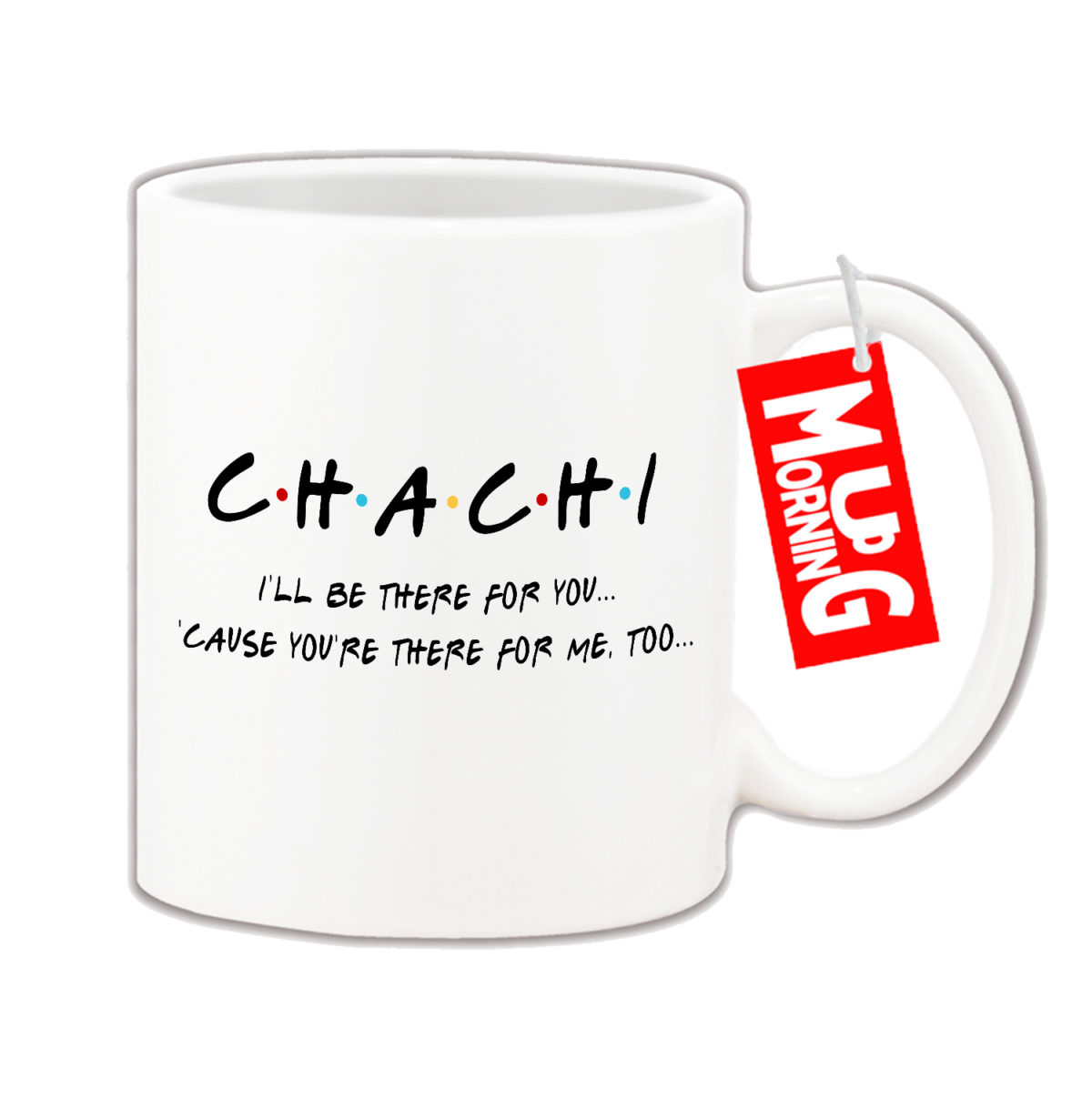 Mug For Chachi - I Will Be There For You