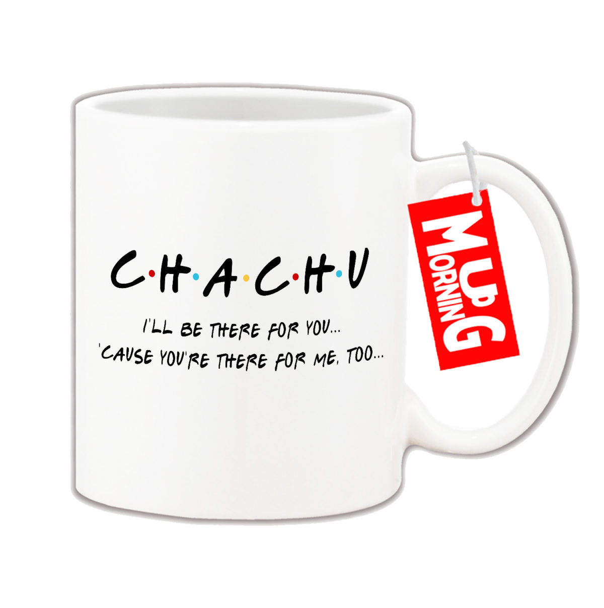 Mug For Chacha - Chachu - I Will Be There For You