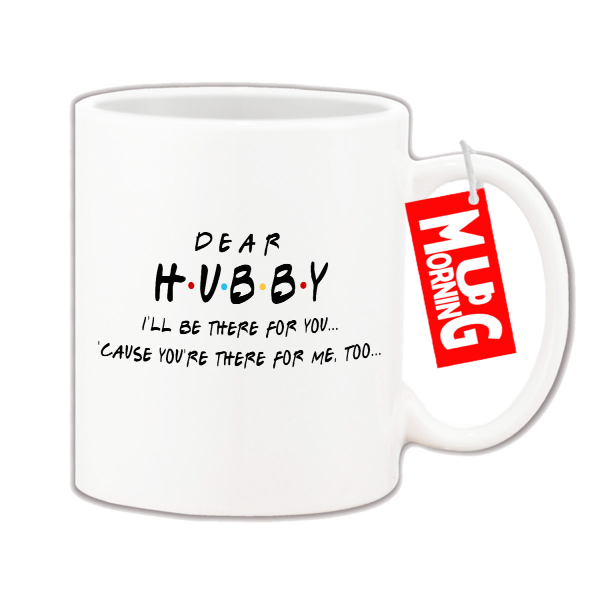 Mug For Husband - I Will Be There For You