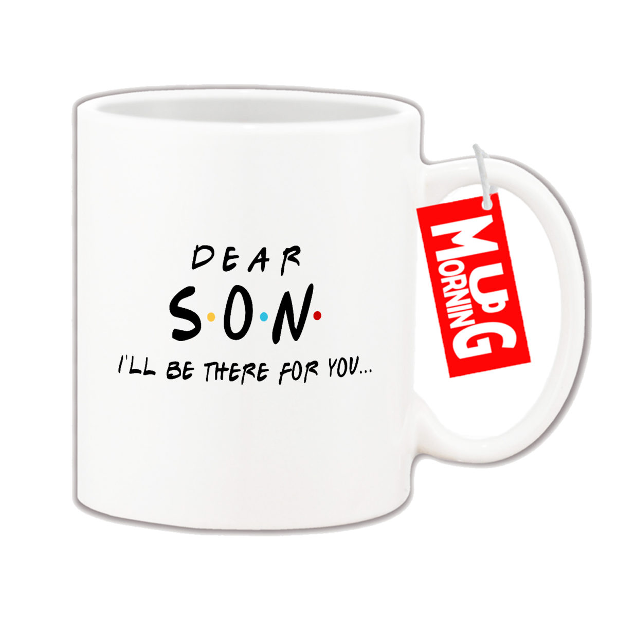 Mug For Son - Dear Son I Will Be There For You