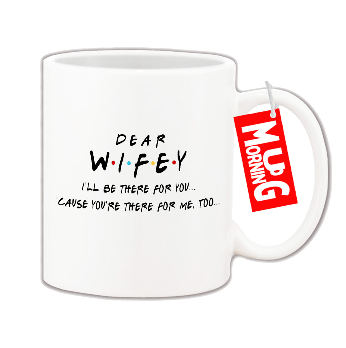 Mug For Wife - I Will Be There For You